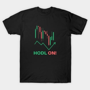 HODL ON! T-Shirt